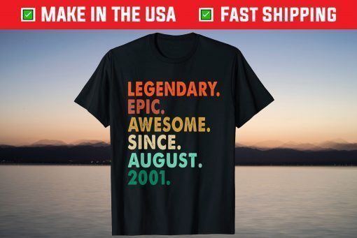 Legendary Awesome Epic Since August 2001 20st Birthday T-Shirt