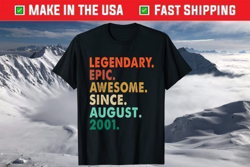 Legendary Awesome Epic Since August 2001 20st Birthday T-Shirt