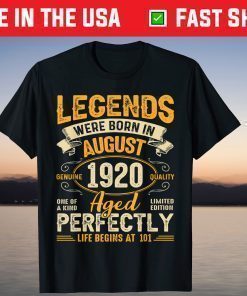 Legends Were Born In August 1920 101st Birthday Classic T-Shirt