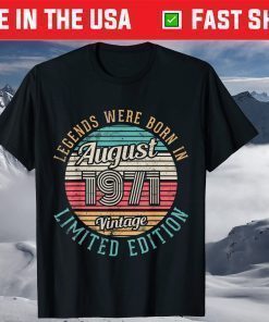 Legends Were Born In August 1971 Vintage Ltd Edition 50 Years T-Shirt