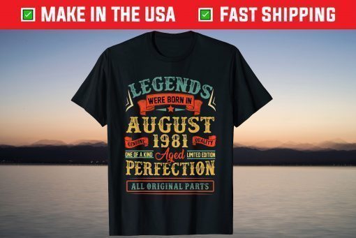 Legends Were Born In August 1981 40Th Birthday Classic T-Shirt