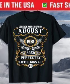 Legends Were Born In August 1981 40th Birthday T-Shirt