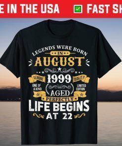 Legends Were Born In August 1999 22nd Birthday T-Shirt