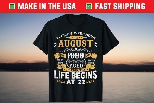 Legends Were Born In August 1999 22nd Birthday T-Shirt