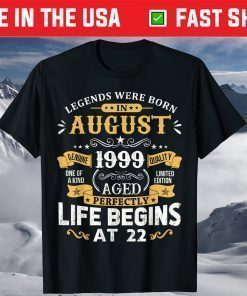 Legends Were Born In August 1999 22nd Birthday T-Shirt