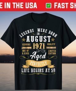 Legends Were Born in August 1971 - Aged Perfectly Us 2021 T-Shirt