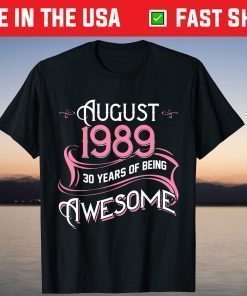 Made In AUGUST 1989 Birthday 30 Years of Being Awesome T-Shirt