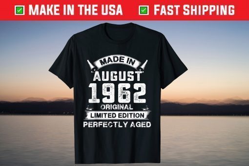 Made In August 1962 59th Birthday 59 Years Old T-Shirt