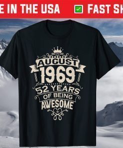 Made In August 1969 52 Years Of Being Awesome T-Shirt