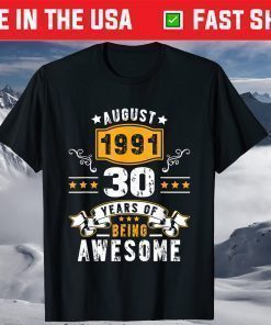 Made In August 1991 30 Years Of Being Awesome 30th Birthday Us 2021 T-Shirt