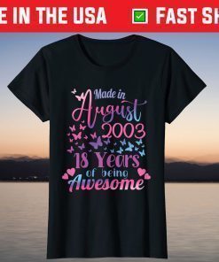 Made In August 2003 18 Years Of Being Awesome T-Shirt