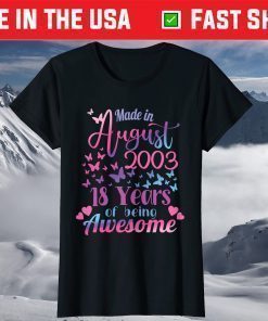 Made In August 2003 18 Years Of Being Awesome T-Shirt