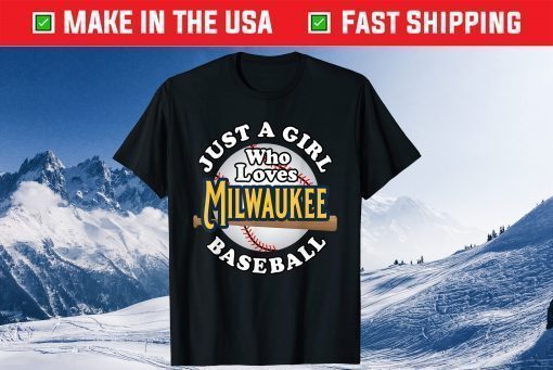 Milwaukee Baseball Just a Girl Who Loves Milwaukee Baseball Us 2021 T-Shirt