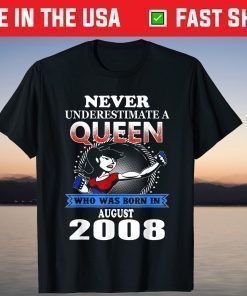 Never Underestimate Queen Born In August 2008 Classic T-Shirt