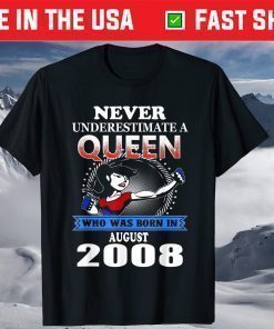 Never Underestimate Queen Born In August 2008 Classic T-Shirt