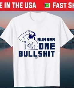 Number One Bullshit Stop He Is A Legend T-Shirt