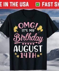 OMG It's My Birthday On August 14th Happy To Me You Mom Dad T-Shirt