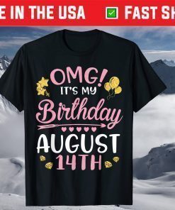 OMG It's My Birthday On August 14th Happy To Me You Mom Dad T-Shirt