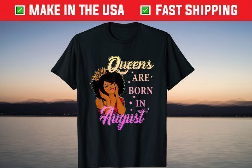 Queens Are Born In August T-Shirt