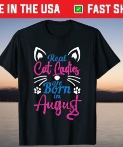 Real Cat Cadies Are Born In August Classic T-Shirt