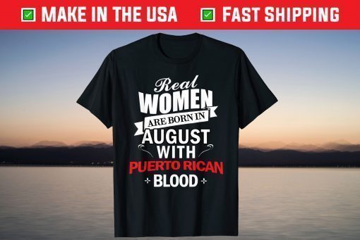 Real Women Born August Birthday Unisex TShirt