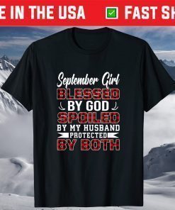 September Girl Spoiled By Husband Birthday Wife T-Shirt