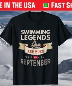 Swim Legends Born September Shirt