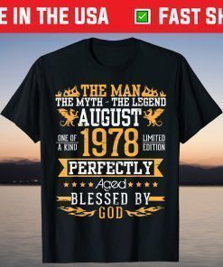 The Man The Myth The Legend August 1978 Perfectly Aged 43 Years Gift T-Shirt