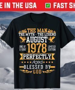 The Man The Myth The Legend August 1978 Perfectly Aged 43 Years Gift T-Shirt