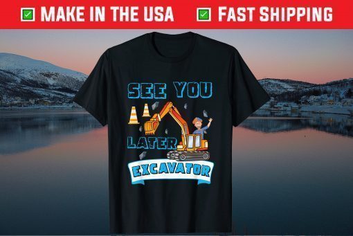 This Is My Blippis See You Later Excavator 2021 T-Shirt