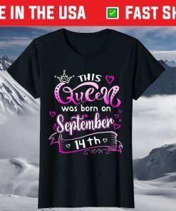 This Queen Was Born On September 14th Birthday T-Shirt