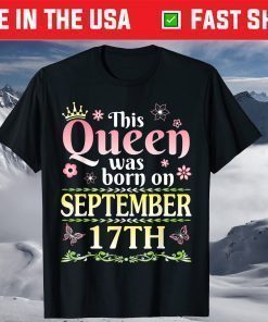 This Queen Was Born On September 17th Happy Birthday To Me T-Shirt