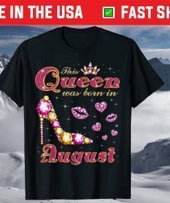 This Queen Was Born in August T-Shirts