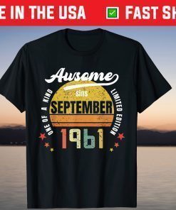 Vintage Awesome Since September 1961 One Of A Kind Limited Edition T-Shirt