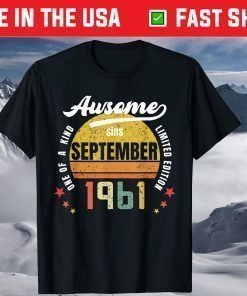 Vintage Awesome Since September 1961 One Of A Kind Limited Edition T-Shirt