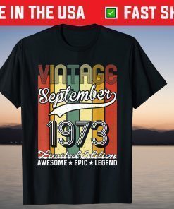 Vintage September 1973 48th Birthday Limited Edition T-Shirt