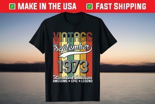 Vintage September 1973 48th Birthday Limited Edition T-Shirt