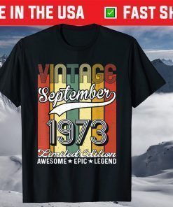 Vintage September 1973 48th Birthday Limited Edition T-Shirt