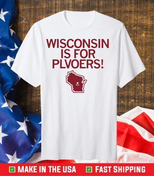 Wisconsin is for Plvoers and Plovers Classic T-Shirt