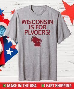 Wisconsin is for Plvoers and Plovers Classic T-Shirt