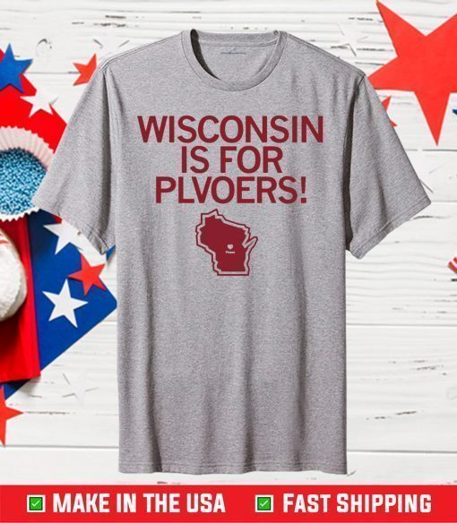 Wisconsin is for Plvoers and Plovers Classic T-Shirt