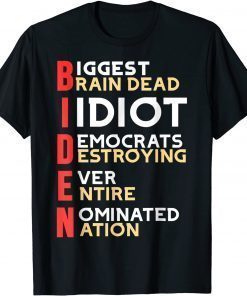 Anti President Joe Biden Idiot Funny Democratic Republican T-Shirt