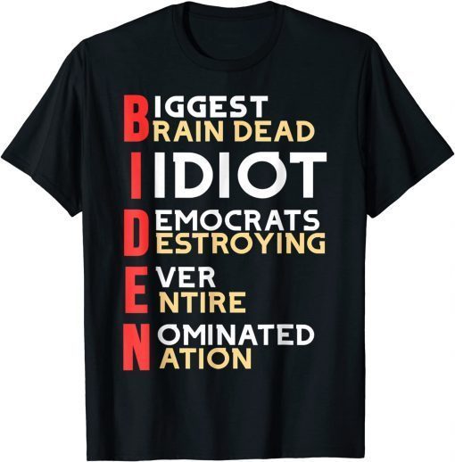 Anti President Joe Biden Idiot Funny Democratic Republican T-Shirt