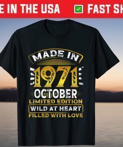 1971 October Birthday Wild at Heart and Filled with Love T-Shirt