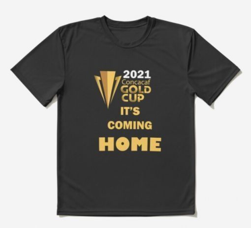 2021 Concacaf Gold Cup It's Coming Home Usa Champions Tee Shirt