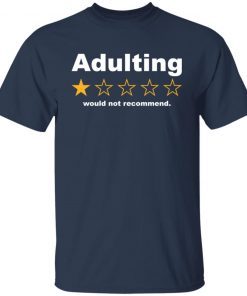 Adulting 1 star would not recommend shirt