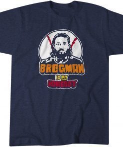 Alex Bregman Is My Homeboy Gift Shirt