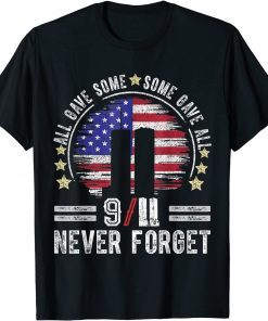 All Gave Some Some Gave All 20Year 911 Memorial Never Forget Flag Shirt