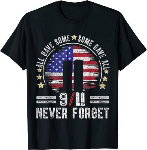 All Gave Some Some Gave All 20Year 911 Memorial Never Forget Flag Shirt