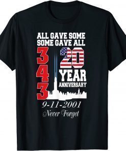 All Gave Some Some Gave All American 20 Year Never Forget T-Shirt